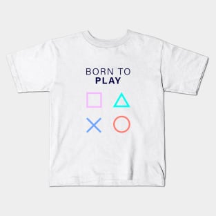 BORN TO PLAY 2 PLAYSTATION Kids T-Shirt